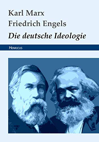 Die deutsche Ideologie von Henricus Edition Deutsche Klassik